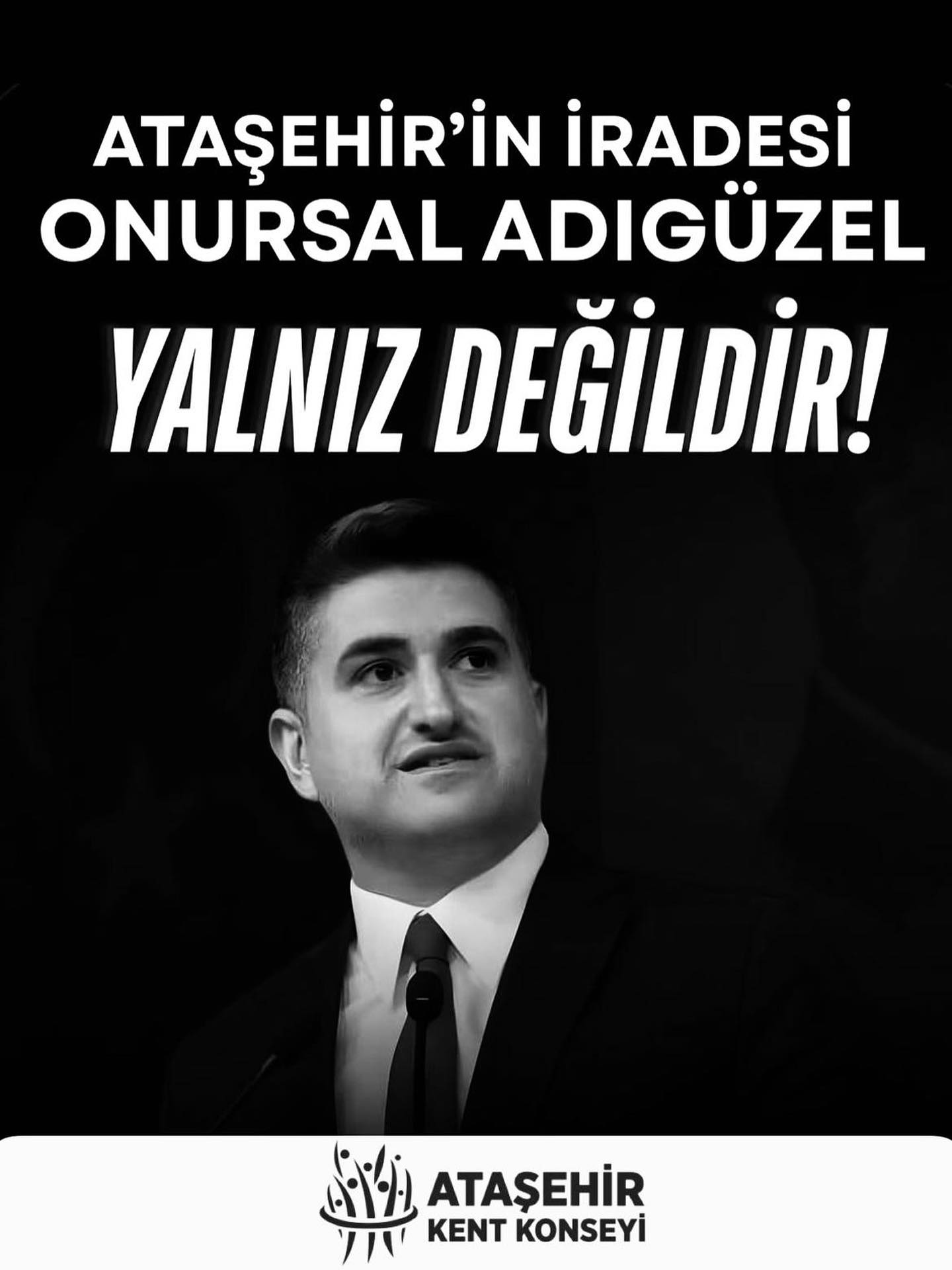 ATAŞEHİR'İN İRADESİ YALNIZ DEĞİLDİR